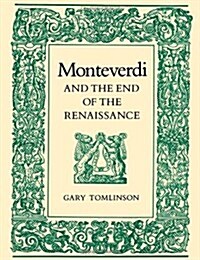 Monteverdi and the End of the Renaissance (Paperback, Reprint)