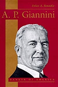 A. P. Giannini: Banker of America (Hardcover)