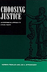 Choosing Justice: An Experimental Approach to Ethical Theory Volume 22 (Paperback)