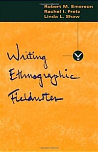 Writing Ethnographic Fieldnotes (Chicago Guides to Writing, Editing, and Publishing) (Hardcover)