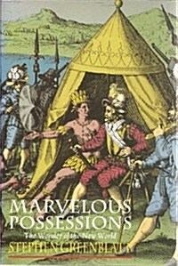 Marvelous Possessions: The Wonder of the New World (Hardcover, 1st)