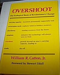 Overshoot: The Ecological Basis of Revolutionary Change (Hardcover)