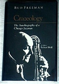 Crazeology: The Autobiography of a Chicago Jazzman (Hardcover, First Edition)