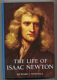 The Life of Isaac Newton (Hardcover, 1st)