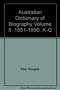 Australian Dictionary of Biography Volume 5: 1851-1890: K-Q (Hardcover)