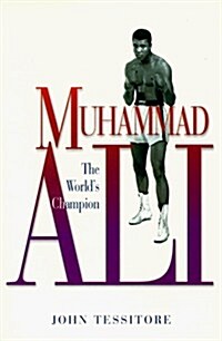 Muhammad Ali: The Worlds Champion (Paperback)