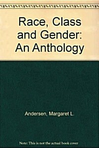 Race, Class, and Gender: An Anthology (Sociology) (Paperback, 2nd)