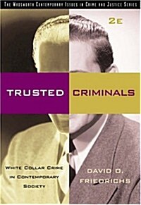 Trusted Criminals: White Collar Crime In Contemporary Society (Paperback, 2nd)