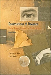 Constructions of Deviance: Social Power, Context, and Interaction (with InfoTrac) (Paperback, 4th)