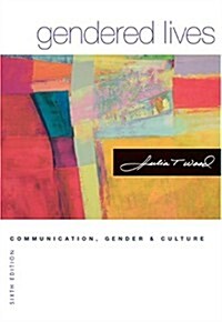 Gendered Lives: Communication, Gender, and Culture (with InfoTrac) (Paperback, 5th)