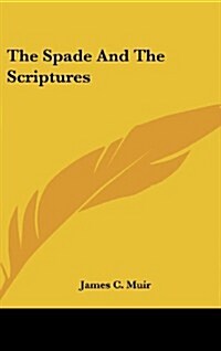The Spade and the Scriptures (Hardcover)