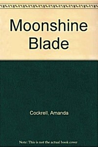 Moonshine Blade,the (Mass Market Paperback)