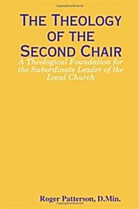 The Theology of the Second Chair (Paperback)