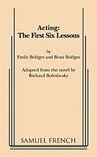 Acting: The First Six Lessons (Paperback, Samuel French A)