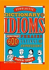 Scholastic Dictionary of Idioms (Library Binding)