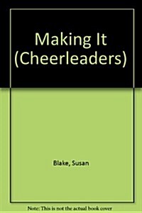 Making It Cheerleaders (Paperback, 1st)
