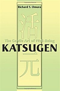 Katsugen: The Gentle Art of Well-Being (Paperback)