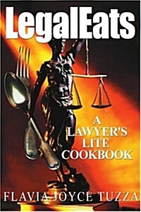LegalEats: A Lawyers Lite Cookbook (Paperback)