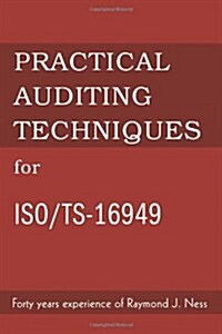 Practical Auditing Techniques for ISO/Ts-16949 (Paperback)