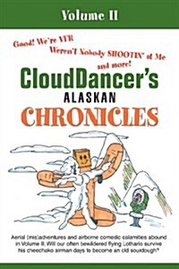 Clouddancers Alaskan Chronicles: Volume II (Paperback)