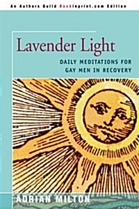 Lavender Light: Daily Meditations for Gay Men in Recovery (Paperback)