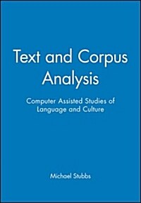 Text and Corpus Analysis: Computer-Assisted Studies of Language and Culture (Paperback)