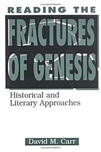 Reading the Fractures of Genesis: Historical and Literary Approaches (Hardcover, 1st)
