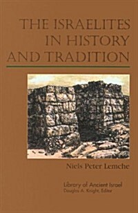 The Israelites in History and Tradition (Library of Ancient Israel) (Hardcover)