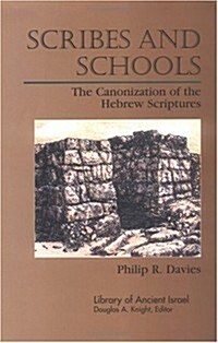 Scribes and Schools: The Canonization of the Hebrew Scriptures (Library of Ancient Israel) (Hardcover, 1st)