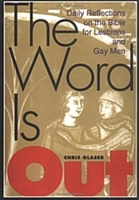 The Word Is Out: Daily Reflections on the Bible for Lesbians and Gay Men (Paperback)