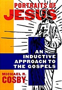 Portraits of Jesus: An Inductive Approach to the Gospels (Paperback)