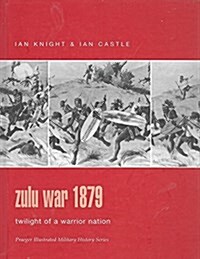 Zulu War 1879 (Praeger Illustrated Military History) (Hardcover)