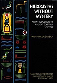 Hieroglyphs Without Mystery: An Introduction to Ancient Egyptian Writing (Hardcover, 1st)