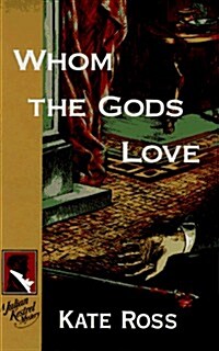 Whom the Gods Love: A Julian Kestrel Mystery (Hardcover, First Edition)