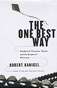 The One Best Way: Frederick Winslow Taylor and the Enigma of Efficiency (Sloan Technology) (Hardcover, First Edition)