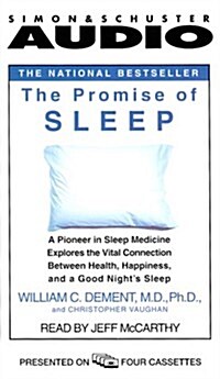 The Promise of Sleep: A Pioneer in Sleep Medicine Explores the Vital Connection Between Health, Happiness, and A Good Nights Sleep (Audio Cassette)