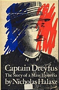 Captain Dreyfus: The Story of a Mass Hysteria (Paperback, 1st)