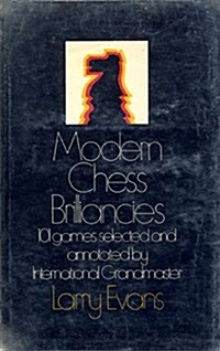 Modern Chess Brilliancies: 101 Games Selected and Annotated (Hardcover, 1ST)