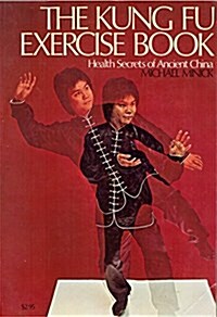 The Kung Fu Exercise Book: Health Secrets of Ancient China (Hardcover)