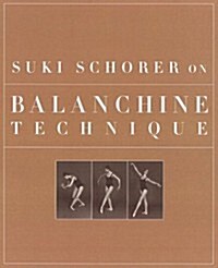 Suki Schorer on Balanchine Technique (Hardcover, 1st)