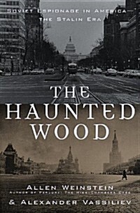 The Haunted Wood: Soviet Espionage in America - The Stalin Era (Hardcover, 1st)