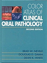 Color Atlas of Clinical Oral Pathology (Hardcover, 2ND)