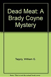 Dead Meat: A Brady Coyne Mystery (Hardcover, 1st)