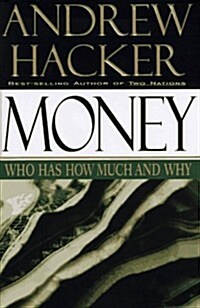 Money: Who Has How Much and Why (Hardcover, First Edition)