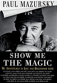 Show Me The Magic - My Adventures in Life and Hollywood (Hardcover, First Edition)