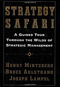 [중고] Strategy Safari: A Guided Tour Through The Wilds of Strategic Management (Hardcover, 1st)