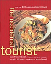 The Occidental Tourist: More Than 130 Asian-Inspired Recipes (Hardcover, First Edition)