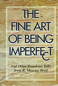 The Fine Art of Being Imperfect (Paperback)