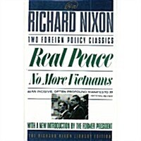 REAL PEACE AND NO MORE VIETNAMS (Richard Nixon Library Editions) (Paperback)