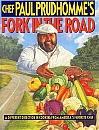 Chef Paul Prudhommes Fork in the Road (Hardcover, 1st)